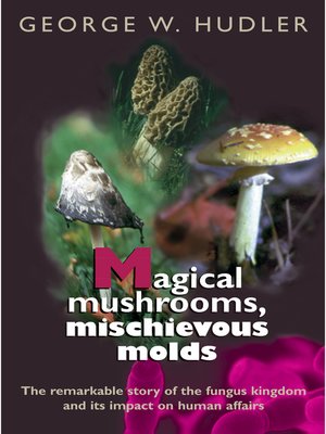 cover image of Magical Mushrooms, Mischievous Molds
